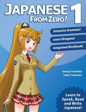 Japanese from Zero! 1 de George Trombley