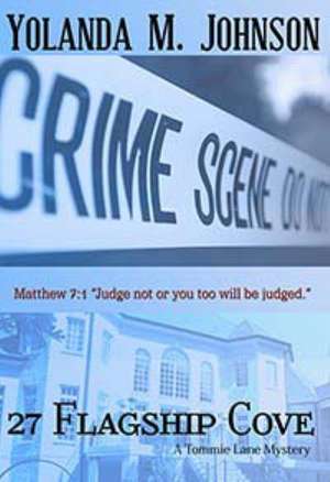 27 Flagship Cove: A Tommie Lane Mystery de Yolanda M. Johnson