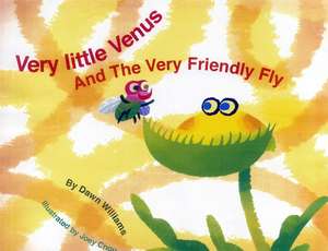 Very Little Venus and the Very Friendly Fly de Dawn Williams