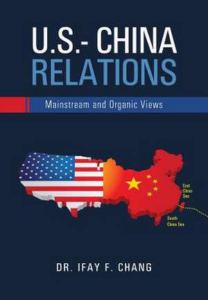 U.S.- China Relations de Dr Ifay F. Chang