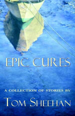 Epic Cures de Tom Sheehan