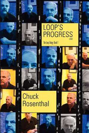 Loop's Progress (the Loop Trilogy: Book One) de Chuck Rosenthal