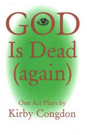 God is Dead (Again) de Kirby Congdon