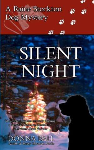 Silent Night: A Raine Stockton Dog Mystery de Donna Ball