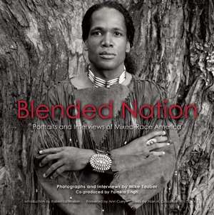 Blended Nation: Portraits and Interviews of Mixed-Race America de Alan Goodman