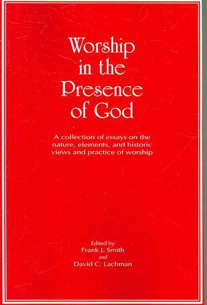 Worship in the Presence of God de Frank J. Jr. Smith