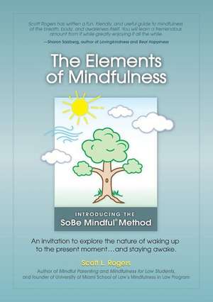 The Elements of Mindfulness de Scott L. Rogers