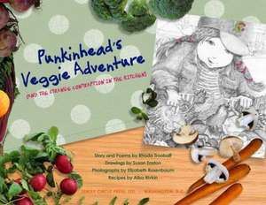 Punkinhead's Veggie Adventure: And the Strange Contraption in the Kitchen de Rhoda Trooboff