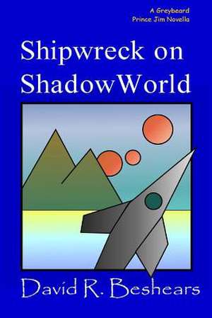 Shipwreck on Shadowworld de David R. Beshears