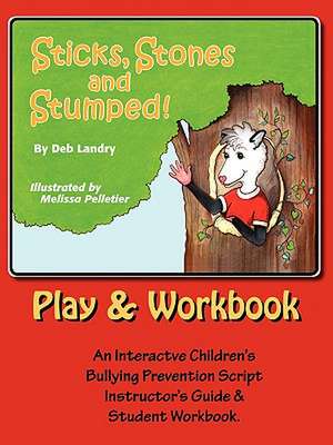 Sticks Stones and Stumped Play and Workbook de Deb Landry