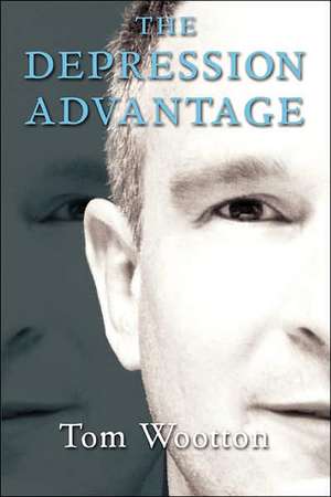 The Depression Advantage de Tom Wootton