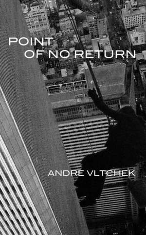 Point of No Return: From Potosi to Baghdad de Andre Vltchek