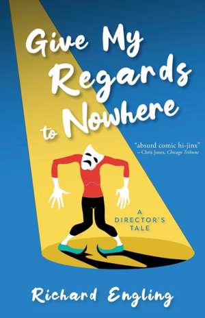 Give My Regards to Nowhere de Richard Engling