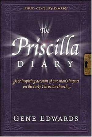 The Priscilla Diary de Gene Edwards