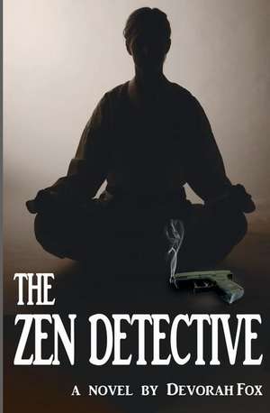 The Zen Detective de Devorah Fox