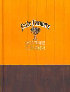 Date Farmers Super Locos de Date Farmers