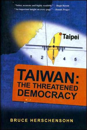 Taiwan: The Threatened Democracy de Bruce Herschensohn