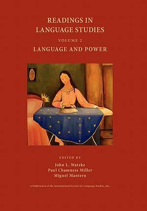 Readings in Language Studies, Volume 2: Language and Power de John L. Watzke