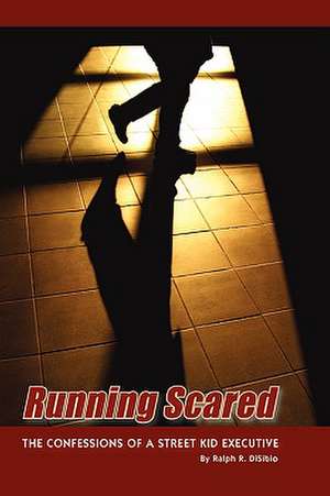 Running Scared de Ralph R. Disibio