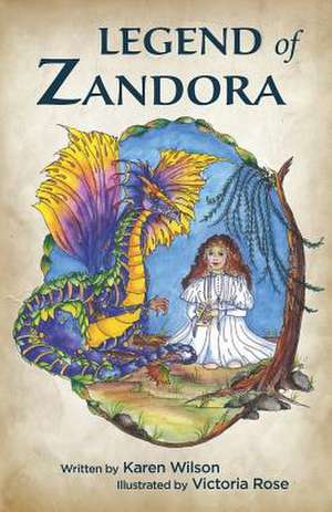 Legend of Zandora de Karen Anne Wilson