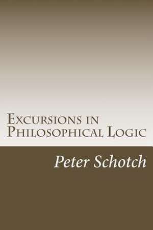 Excursions in Philosophical Logic de Peter K. Schotch