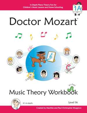 Doctor Mozart Music Theory Workbook Level 1a: In-Depth Piano Theory Fun for Children's Music Lessons and Homeschooling - For Beginners Learning a Musi de Paul Musgrave