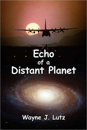 Echo of a Distant Planet: The Concept of Spiritual Exchange de Wayne J. Lutz