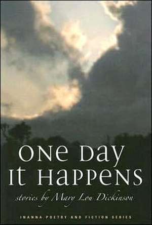 One Day It Happens de Mary Lou Dickinson