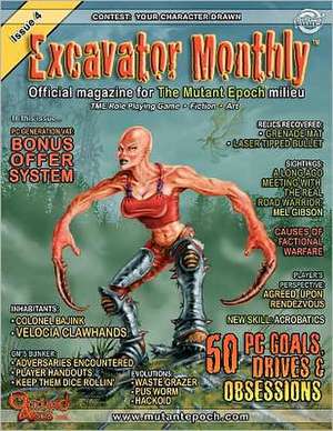 Excavator Monthly Issue 4: Official Magazine for the Mutant Epoch Milieu de William McAusland