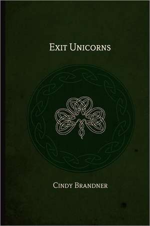 Exit Unicorns de Cindy Brandner