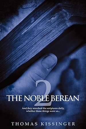 The Noble Berean 2 de Thomas Mark Kissinger