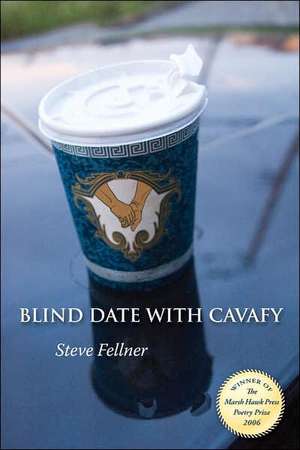 BLIND DATE W/CAVAFY de Steve Fellner