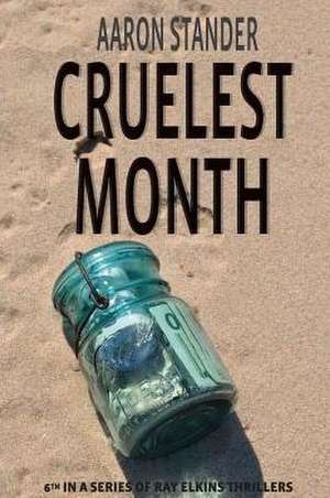 Cruelest Month de Aaron Stander