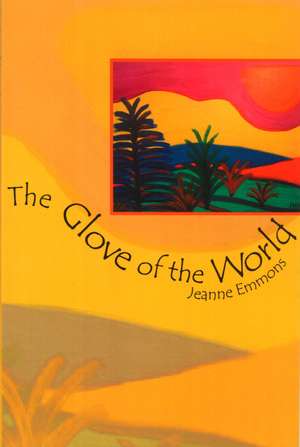 The Glove of the World de Jeanne Emmons