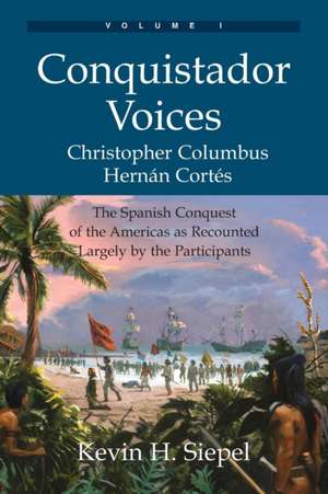 Conquistador Voices (vol I) de Kevin H. Siepel