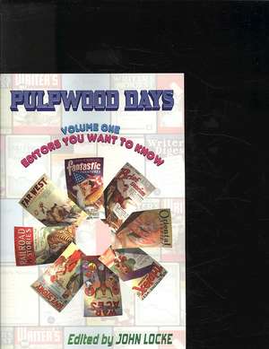 Pulpwood Days, Vol 1: Editors You Want to Know de John Locke