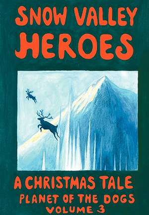 Snow Valley Heroes a Christmas Tale de Robert J. McCarty