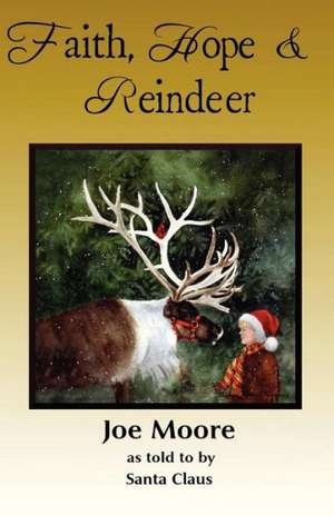 Faith, Hope & Reindeer de Santa Claus