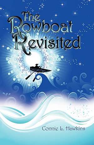 The Rowboat Revisited de Connie L. Hawkins