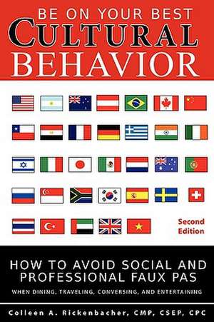 Be on Your Best Cultural Behavior de Colleen A. Rickenbacher