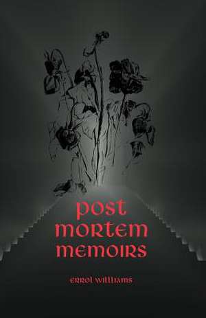 Post Mortem Memoirs de Errol Williams