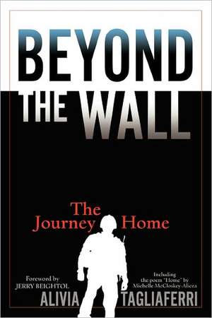 Beyond the Wall: The Journey Home de Alivia C. Tagliaferri