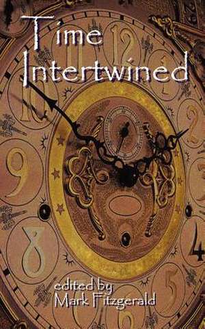 Time Intertwined de Mark Fitzgerald