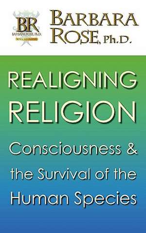 Realigning Religion de Barbara Rose