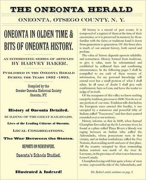 Oneonta in Olden Time & Bits of Oneonta History: An Interesting Series of Articles by Harvey Baker, Published in the Oneonta Herald During the Years 1 de Harvey Baker