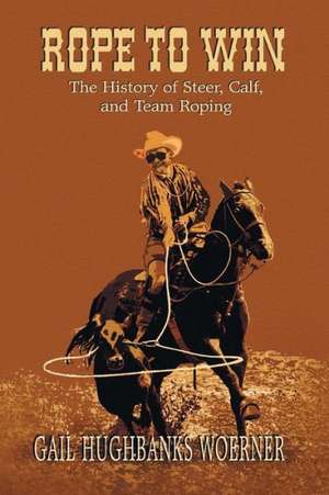 Rope to Win de Gail Hughbanks Woerner