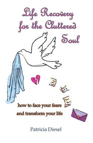 Life Recovery for the Cluttered Soul