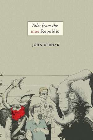 Tales from the Moe.Republic de John Derhak