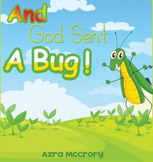 And God Sent A Bug de Azra McCrory