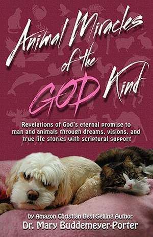 Animal Miracles of the God Kind: A Mind Adventure de Mary Buddemeyer-Porter